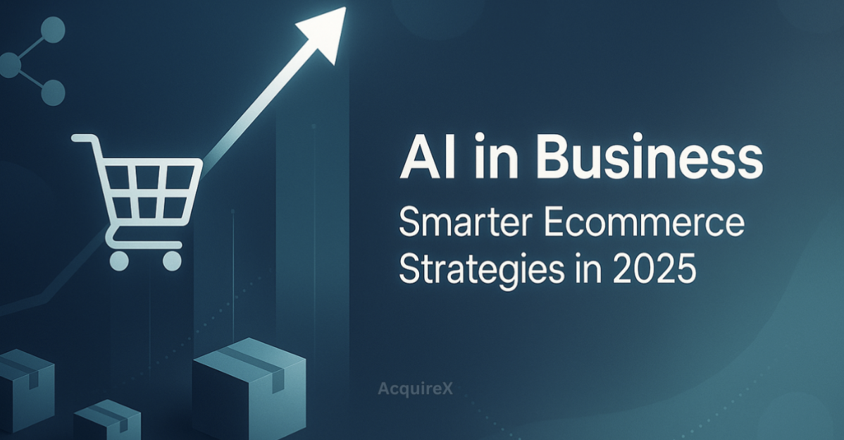 AI in Business Smarter Ecommerce Strategies in 2025